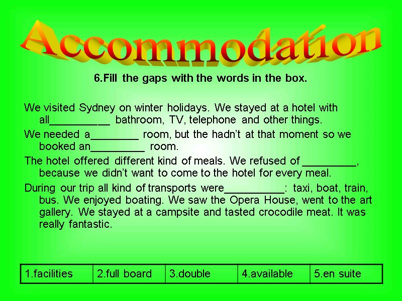 Accommodation 6.Fill the gaps with the words in the box.  We visited Sydney